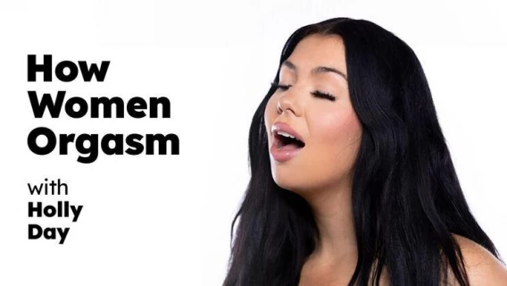 Adult Time Pilots | How Women Orgasm - Holly Day (Holly Day)