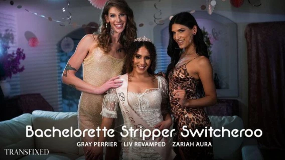 Adult Time | Bachelorette Stripper Switcheroo (Zariah Aura, Gray Perrier, Liv Revamped)
